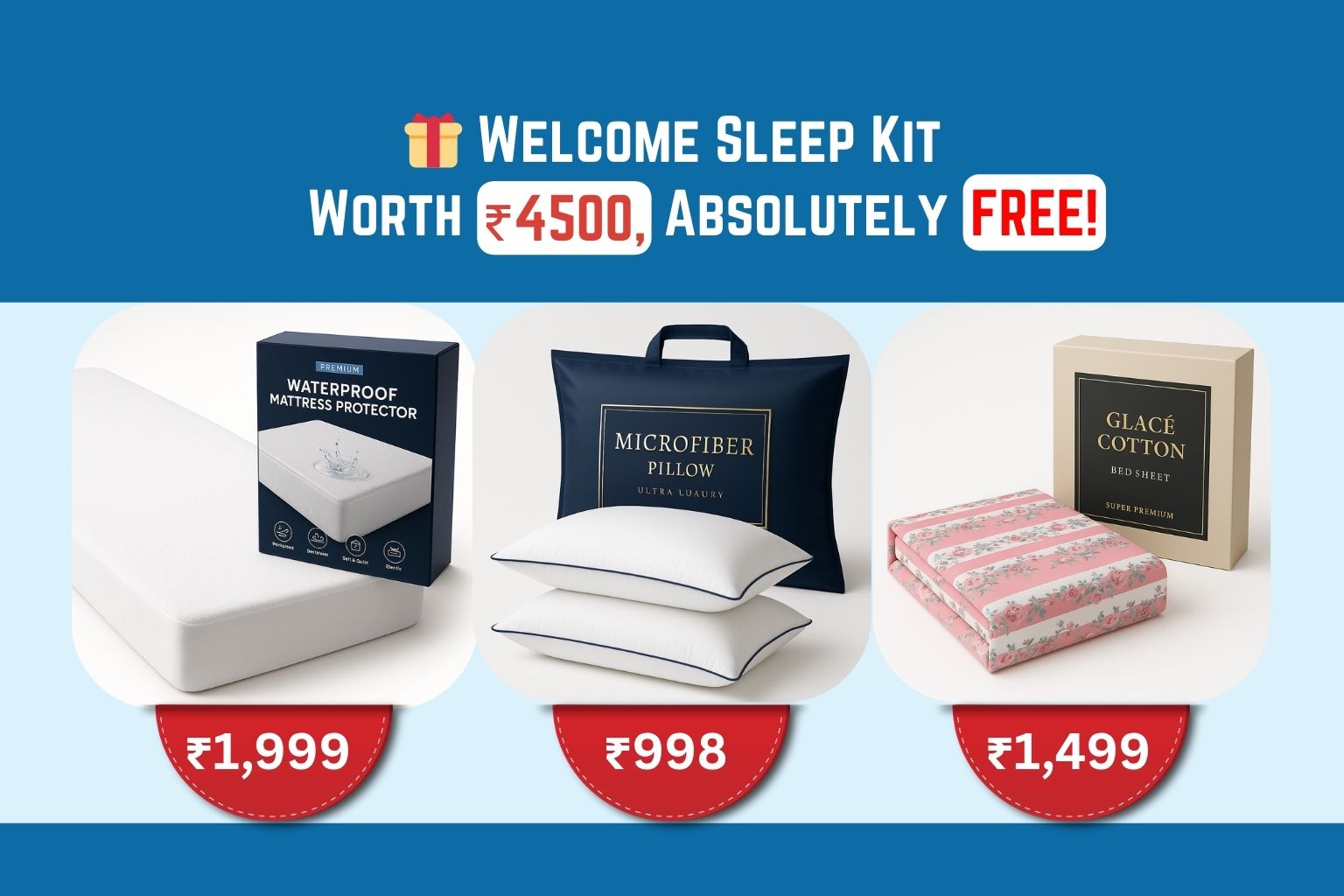 Free gifts amount 4500 on every mattress purchase Only at sleep with durest (Sleep essential kit)